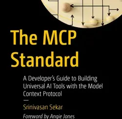 The MCP Standard: A Developer’s Guide to Building Universal AI Tools with the Model Context Protocol