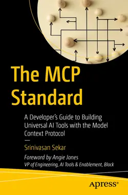 The MCP Standard: A Developer’s Guide to Building Universal AI Tools with the Model Context Protocol