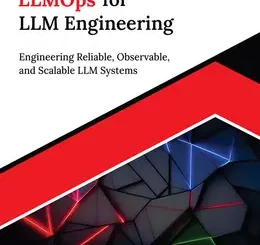 Ultimate LLMOps for LLM Engineering: Engineering Reliable, Observable, and Scalable LLM Systems