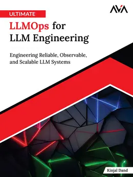 Ultimate LLMOps for LLM Engineering: Engineering Reliable, Observable, and Scalable LLM Systems