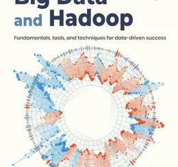 Big Data and Hadoop, 2nd Edition