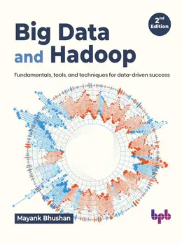 Big Data and Hadoop, 2nd Edition