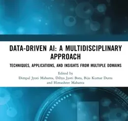 Data-Driven AI: A Multidisciplinary Approach: Techniques, Applications, and Insights from Multiple Domains