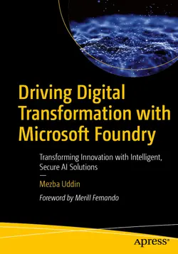 Driving Digital Transformation with Microsoft Foundry: Transforming Innovation with Intelligent, Secure AI Solutions