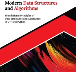 Kickstart Modern Data Structures and Algorithms: Foundational Principles of Data Structures and Algorithms in C++ and Python