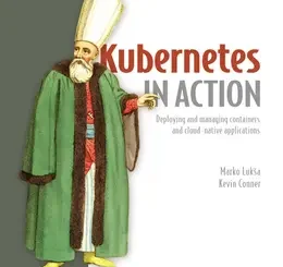 Kubernetes in Action, Second Edition