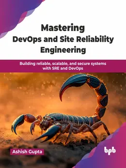 Mastering DevOps and Site Reliability Engineering