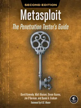 Metasploit: The Penetration Tester’s Guide, 2nd Edition