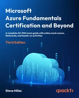 Microsoft Azure Fundamentals Certification and Beyond, 3rd Edition