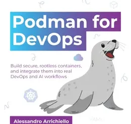 Podman for DevOps, 2nd Edition