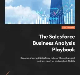 The Salesforce Business Analysis Playbook, 2nd Edition