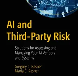 AI and Third-Party Risk: Solutions for Assessing and Managing Your AI Vendors and Systems