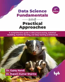 Data Science Fundamentals and Practical Approaches, 2nd Edition