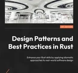 Design Patterns and Best Practices in Rust