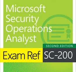 Exam Ref SC-200 Microsoft Security Operations Analyst, 2nd Edition