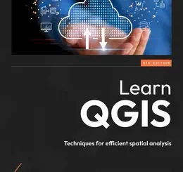 Learn QGIS, 5th Edition