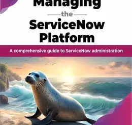 Managing the ServiceNow Platform