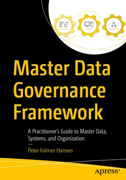 Master Data Governance Framework: A Practitioner’s Guide to Master Data, Systems, and Organization