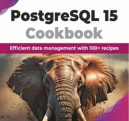 PostgreSQL 15 Cookbook