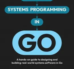 Practical Systems Programming in Go
