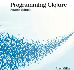 Programming Clojure, Fourth Edition