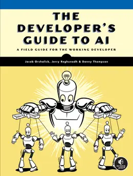 The Developer’s Guide to AI: A Field Guide for the Working Developer
