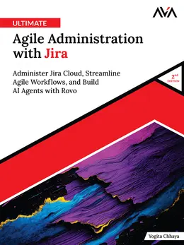 Ultimate Agile Administration with Jira, 2nd Edition