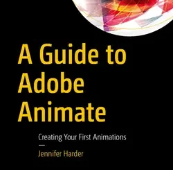 A Guide to Adobe Animate: Creating Your First Animations