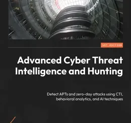 Advanced Cyber Threat Intelligence and Hunting