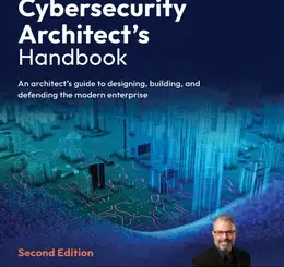 Cybersecurity Architect’s Handbook, 2nd Edition