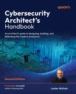Cybersecurity Architect’s Handbook, 2nd Edition