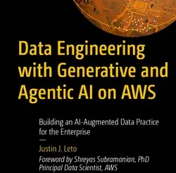 Data Engineering with Generative and Agentic AI on AWS: Building an AI-Augmented Data Practice for the Enterprise