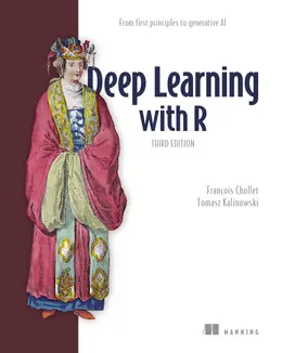 Deep Learning with R, Third Edition: From first principles to generative AI
