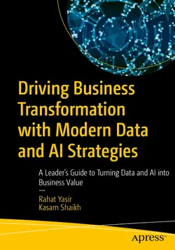 Driving Business Transformation with Modern Data and AI Strategies: A Leader’s Guide to Turning Data and AI into Business Value