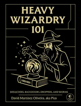 Heavy Wizardry 101: Shellcodes, Backdoors, Droppers, and Worms