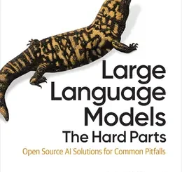 Large Language Models: The Hard Parts: Open Source AI Solutions for Common Pitfalls