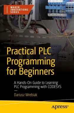 Practical PLC Programming for Beginners: A Hands-On Guide to Learning PLC Programming with CODESYS