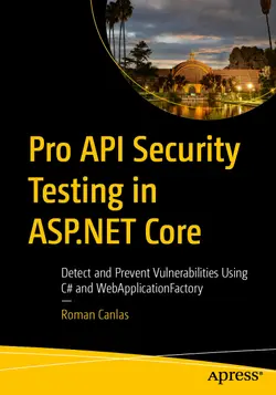Pro API Security Testing in ASP.NET Core: Detect and Prevent Vulnerabilities Using C# and WebApplicationFactory