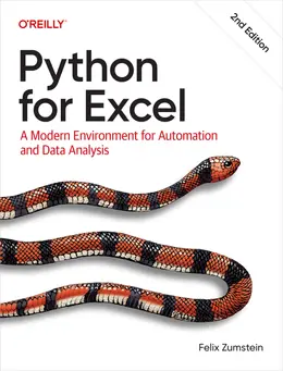 Python for Excel: A Modern Environment for Automation and Data Analysis, 2nd Edition