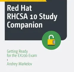 Red Hat RHCSA 10 Study Companion: Getting Ready for the EX200 Exam