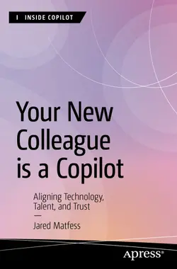 Your New Colleague is a Copilot: Aligning Technology, Talent, and Trust