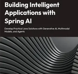 Building Intelligent Applications with Spring AI