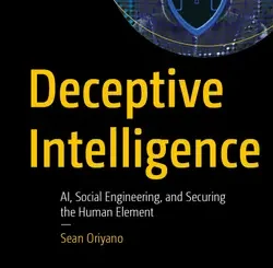 Deceptive Intelligence: AI, Social Engineering, and Securing the Human Element