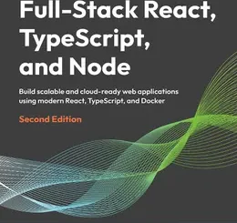 Full-Stack React, TypeScript, and Node, 2nd Edition