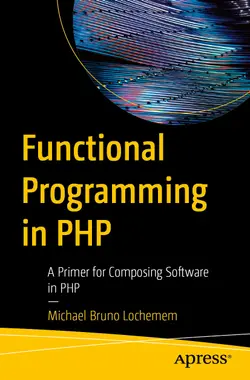 Functional Programming in PHP: A Primer for Composing Software in PHP