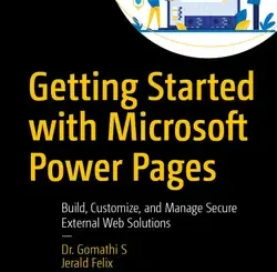 Getting Started with Microsoft Power Pages: Build, Customize, and Manage Secure External Web Solutions