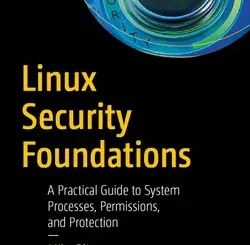Linux Security Foundations: A Practical Guide to System Processes, Permissions, and Protection