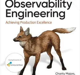 Observability Engineering: Achieving Production Excellence, 2nd Edition