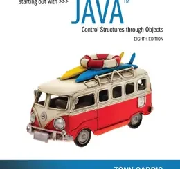 Starting Out with Java: Control Structures through Objects, 8th Edition
