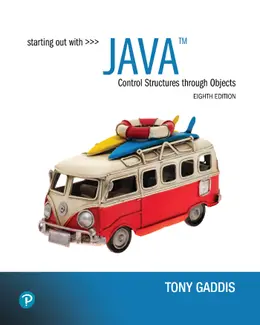 Starting Out with Java: Control Structures through Objects, 8th Edition